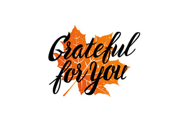 Thanksgiving day poster with maple leaf and calligraphy text. Vector illustration.