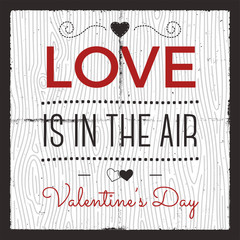 Happy valentines day card. Love graphics banner and background with hearts and text - Love is in the air quote. Typography retro style. Stock vector illustration