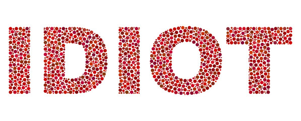 Vector dot Idiot text isolated on a white background. Idiot mosaic label of circle dots in various sizes.