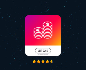 Coins money line icon. Banking currency sign. Euro and Dollar Cash symbols. Web or internet line icon design. Rating stars. Just click button. Vector