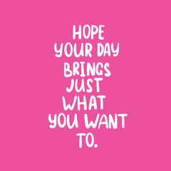 Phrase text Hope your day