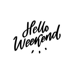 Hand drawn lettering phrase hello weekend for print, overlay, card.  © HanifaErs
