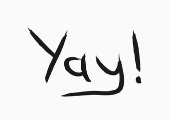 Handwritten text Yay! Sketch, ink, paint, grunge.