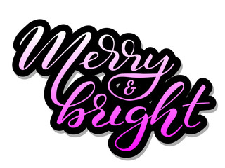 Vector illustration. Merry and bright lettering.