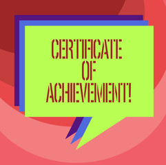 Text sign showing Certificate Of Achievement. Conceptual photo certify that a demonstrating done exceptionally well Stack of Speech Bubble Different Color Blank Colorful Piled Text Balloon