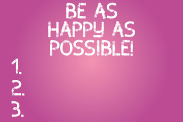 Conceptual hand writing showing Be As Happy As Possible. Business photo text Stay motivated inspired happiness all the time Color Rectangular Shape Outline and Round Beam in Center