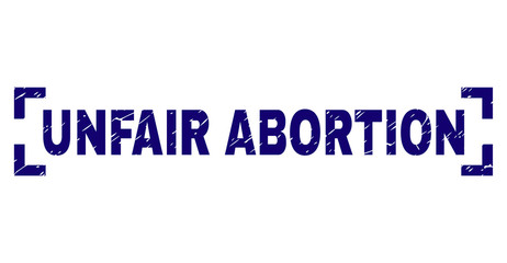 UNFAIR ABORTION tag seal print with grunge effect. Text tag is placed inside corners. Blue vector rubber print of UNFAIR ABORTION with dust texture.