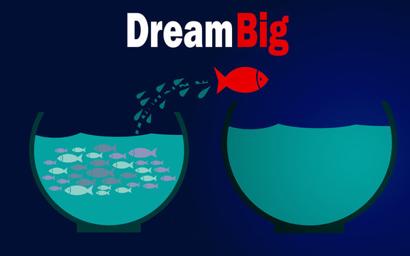 Dream big, Fish jumping outside the aquarium