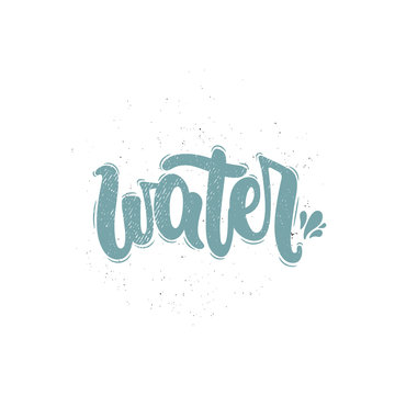 Vector hand drawn illustration. Lettering phrases Water. Idea for poster, postcard.
