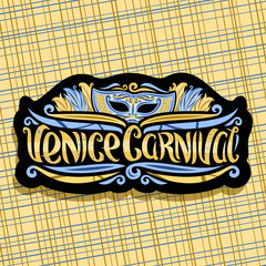 Vector logo for Venice Carnival, black sign with illustration of blue masquerade mask, colorful feathers for headdress, elegant handwritten typeface for words venice carnival on abstract background.