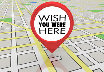 Fototapeta premium Wish You Were Here Travel Map Pin Location Directions 3d Illustration