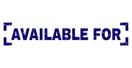 AVAILABLE FOR text seal watermark with corroded texture. Text label is placed inside corners. Blue vector rubber print of AVAILABLE FOR with corroded texture.