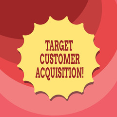 Text sign showing Target Customer Acquisition. Conceptual photo Persuading a consumer to buy a company s is good Blank Seal with Shadow for Label Emblem Monogram Stamp Symbol Best Quality