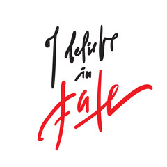 I believe in Fate - simple motivational quote. Hand drawn beautiful lettering. Print for inspirational poster, t-shirt, bag, cups, card, flyer, sticker, badge. Elegant calligraphy sign