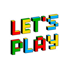 Let's Play text in style of old 8-bit video games. Vibrant colorful 3D Pixel Letters. Creative digital vector poster, flyer template. Retro arcade, platformer, computer program screen Gaming concept