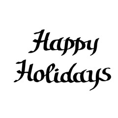 Vector Happy Holidays handwriting calligraphy. Black and white engraved ink art. Isolated text illustration element.