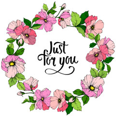 Vector Pink rosa canina flower.Engraved ink art. Frame border ornament square. Just for you handwriting calligraphy.