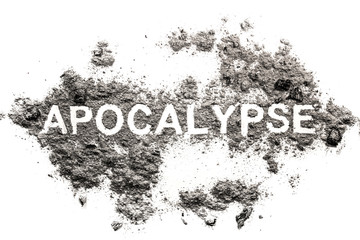 Apocalypse word in ash, dust, dirt