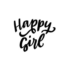 Fototapeta na wymiar Hand drawn lettering phrase happy girl for print, card, clothes. Modern calligraphy slogan for girls.