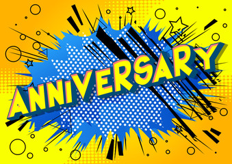 Anniversary - Vector illustrated comic book style phrase on abstract background.