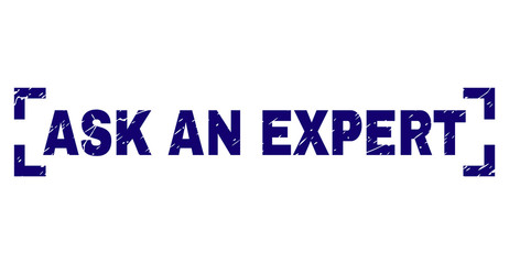 ASK AN EXPERT title seal stamp with corroded texture. Text title is placed between corners. Blue vector rubber print of ASK AN EXPERT with grunge texture.