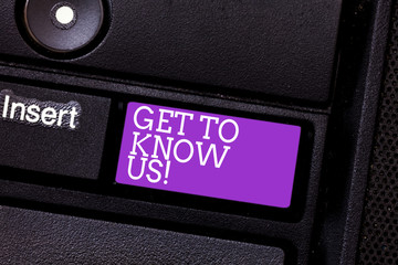 Conceptual hand writing showing Get To Know Us. Business photo text Connecting bonding sharing...