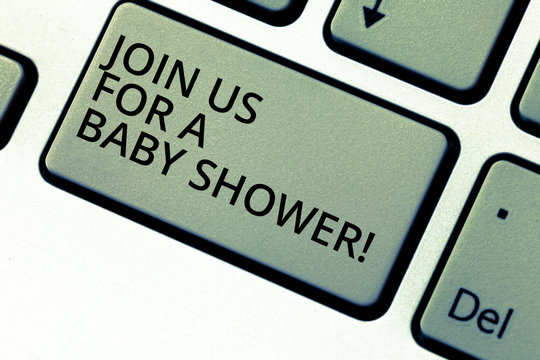 Writing note showing Join Us For A Baby Shower. Business photo showcasing Invitation to celebrate the next baby coming Keyboard key Intention to create computer message pressing keypad idea