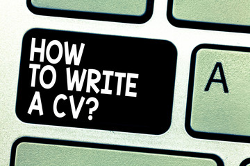 Text sign showing How To Write A Cv. Conceptual photo Recommendations to make a good resume to...