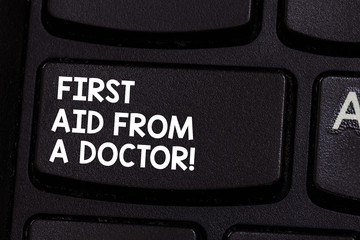 Conceptual hand writing showing First Aid From A Doctor. Business photo showcasing Medical assistance health care examinings support Keyboard key Intention to create computer message idea