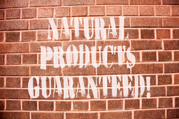 Text sign showing Natural Products Guaranteed. Conceptual photo foods that does not contain artificial flavours
