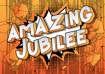 Amazing Jubilee - Vector illustrated comic book style phrase on abstract background.