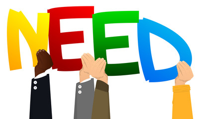 Diverse hands holding letters of the alphabet created the word Need. Vector illustration.