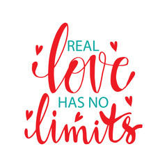 Real love has no limits. Motivational quote.