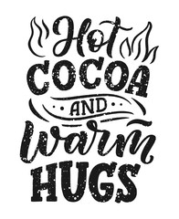 Hot cocoa hand lettering composition. Hand drawn quote for Christmas signs, cafe, bar and restaurant