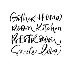 Phrases for home posters and decoration. Gather, home, room, kitchen, best room, smile, love.  