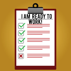 Text sign showing I Am Ready To Work. Conceptual photo Be prepared for a job motivated to achieve goals Lined Color Vertical Clipboard with Check Box photo Blank Copy Space