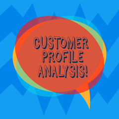 Handwriting text Customer Profile Analysis. Concept meaning customer profile or target market analysis Blank Speech Bubble photo and Stack of Transparent Circle Overlapping