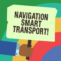 Handwriting text writing Navigation Smart Transport. Concept meaning Safer, coordinated and smarter use of transport Hu analysis Hand Holding Blank Colored Placard with Stick photo Text Space