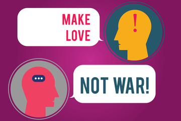 Text sign showing Make Love Not War. Conceptual photo Do not fight against each other have peace and affection Messenger Room with Chat Heads Speech Bubbles Punctuations Mark icon