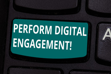 Fototapeta premium Word writing text Perform Digital Engagement. Business concept for use of social media by a corporate organisation Keyboard key Intention to create computer message pressing keypad idea