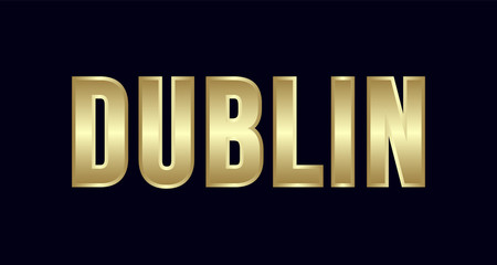 Dublin City Typography vector design. Greetings for T-shirt, poster, and more