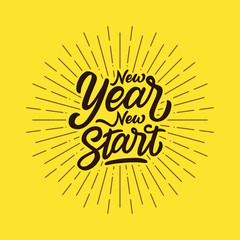 Hand Lettering / typography design, new year new start. New year quotes