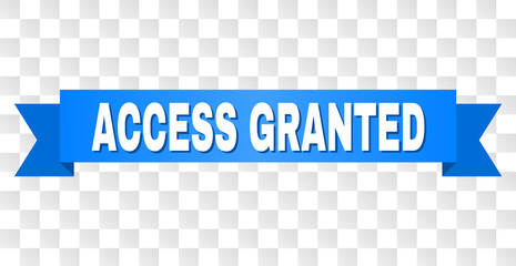 ACCESS GRANTED text on a ribbon. Designed with white caption and blue tape. Vector banner with ACCESS GRANTED tag on a transparent background.