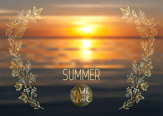 Warm wishes, vector lettering, handwritten golden text and floral elements on blurred background of sea sunset. Summer with love