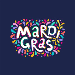 Vector Hand drawn Mardi Gras Lettering text inscription. Carnival Title With Colorful Party Elements, confetti fireworks
