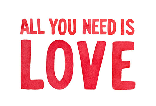 Romantic bright red inscription "All you need is love". Cute handmade message. Hand drawn water color painting on white, isolated graphic elements for cards, invitations, scrapbook, t-shirt prints.