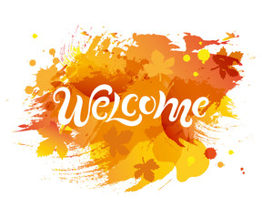 Handwriting lettering Welcome isolated on background. Vector illustration Welcome for greeting card, badge, banner, invitation, tag, web, autumn season.
