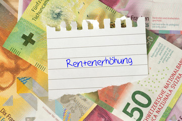 Banknoten Schweizer Franken und Rentenerhöhung in der Schweiz