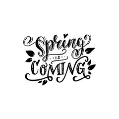 Spring Is Coming hand lettering inscription