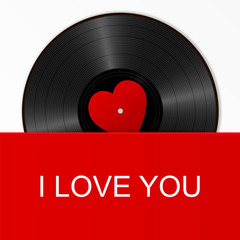 Realistic Black Vinyl Record with red heart label in a bright cover with text I love you. Retro Sound Carrier on white background
